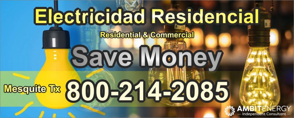 Ambit Energy Electricidad Residencial Mesquite TX | 8002142085 Ambit Energy tu merjor opcion para ahorrar todo el año en tu servicio de electricidad