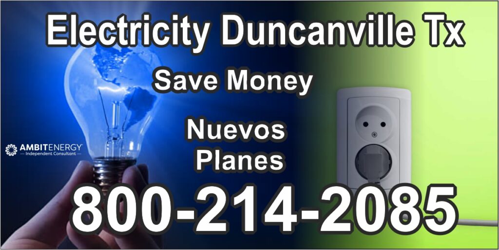 Ambit Energy Duncanville Tx | 8002142085, necesitas servicio de electricidad para tu casa o apartamento nosotros podemos ayudarte para que tengas tu servicio de luz el mismo dia, llamanos para ayudarte con tu nuevo servicio de electricidad en todo txas